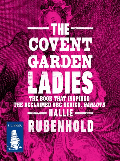 Title details for The Covent Garden Ladies by Hallie Rubenhold - Wait list